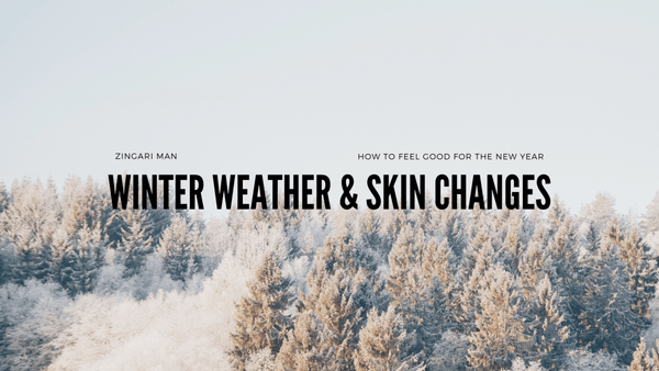 Winter Weather and Skin Changes - Zingari Man